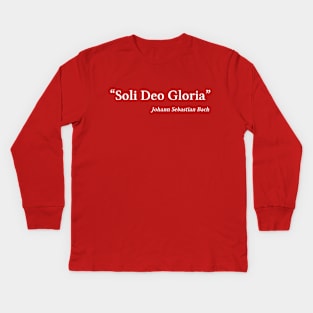 Bach quote | White | Soli Deo Gloria Kids Long Sleeve T-Shirt